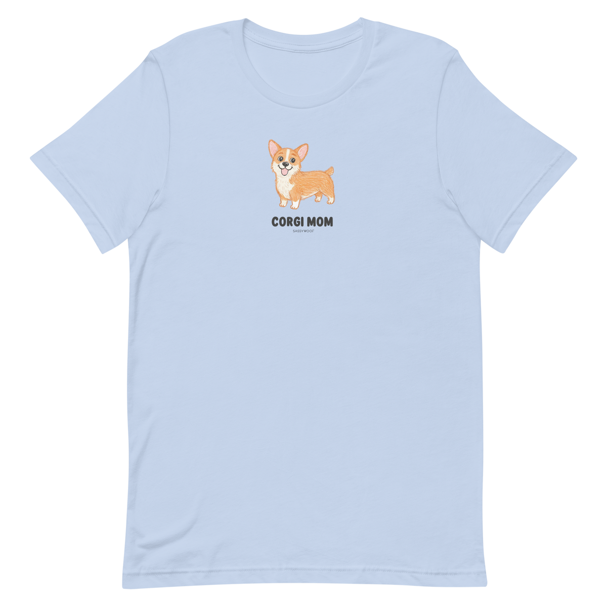 The Sassy Woof Corgi Mom Tee is a light blue t-shirt with a cute cartoon corgi above "CORGI MOM" in black on the chest—a perfect gift for any corgi lover.