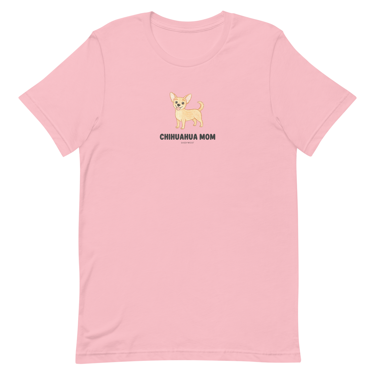 The Sassy Woof Chihuahua Mom Tee is a light pink unisex shirt with a cute cartoon chihuahua and bold "CHIHUAHUA MOM" text on the chest—perfect for proud pet owners.