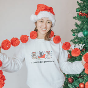 Sweatshirt - I Love My Dog Snow Much (Frenchies)