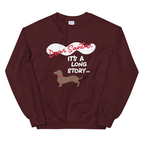 Maroon unisex Sweatshirt - Dear Santa, It’s a Long Story featuring a graphic of a dachshund and the text, Dear Santa, It’s a long story...