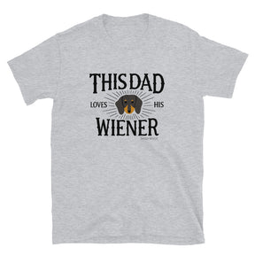 This Dad Loves His Wiener Tee