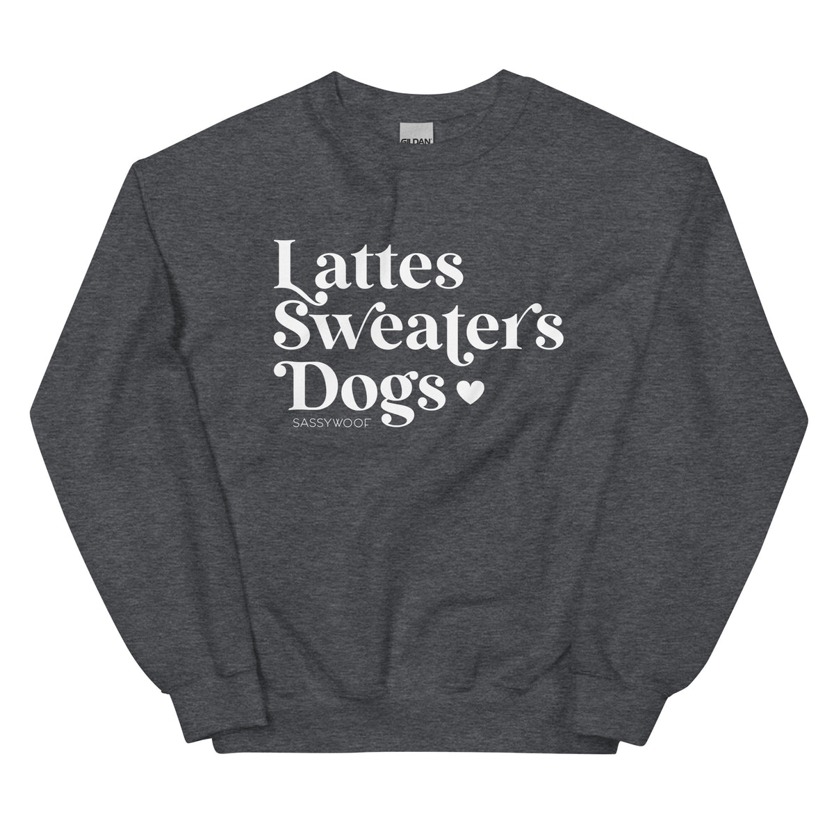 Lattes, Sweaters, Dogs Sweatshirt