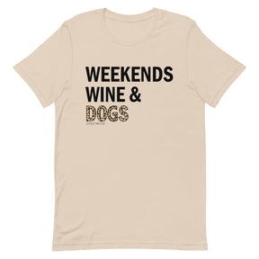 Weekends, Wine, & Dogs Tee
