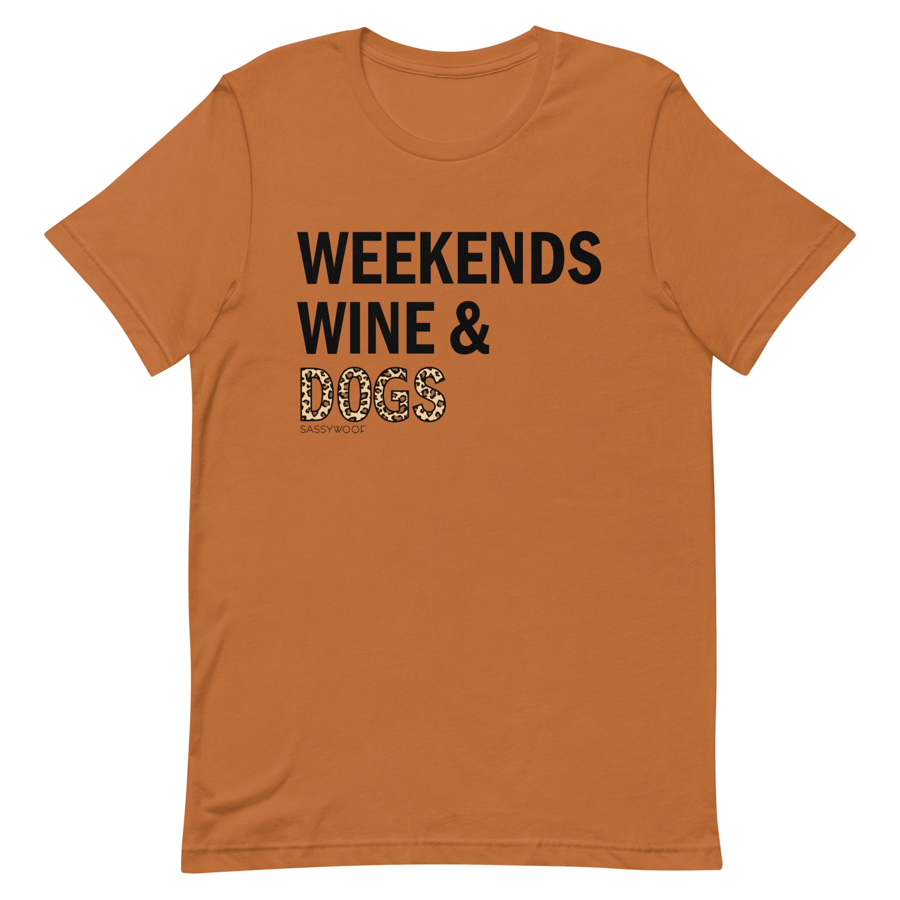 Weekends, Wine, & Dogs Tee