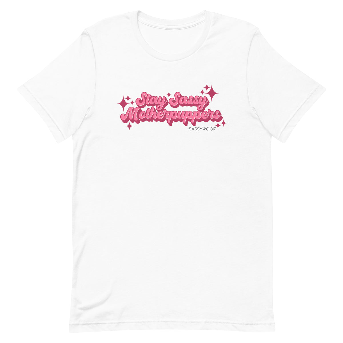 Stay Sassy Motherpuppers Tee